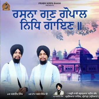 Rasna Gun Gopal Nidh Gayan by bhai Jagdeep Singh