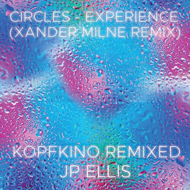 Circles - Experience (Xander Milne Remix)