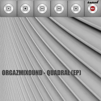 Quadral EP by OrgazmiXound