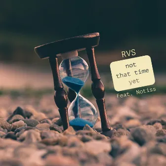 Not That Time Yet by RVS