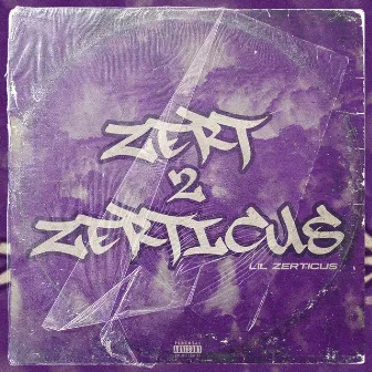 Zert 2 Zerticus by Lil Zerticus