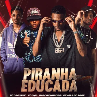 Piranha Educada by É o Niel