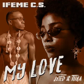 My Love by Ifeme C.S.