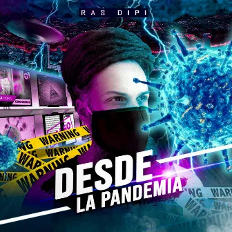 Desde la Pandemia by Ras Dipi