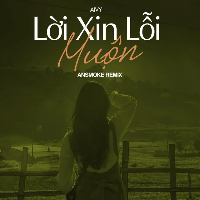 Lời Xin Lỗi Muộn (AnSMOKE Remix)