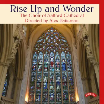 Rise Up and Wonder by Choir of Salford Cathedral