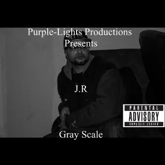 Gray Scale by J.R.