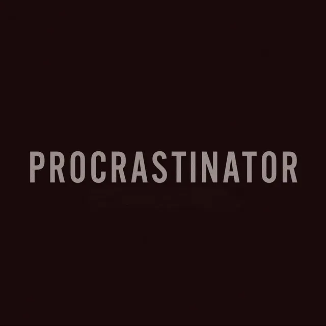 Procrastinator