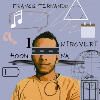 Introvert Hoon Na by Francis Fernando