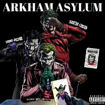 ARKHAM ASYLUM by Double Trouble MR Ebola el Gama