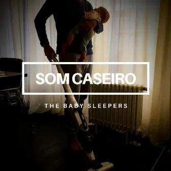 Som Caseiro by The Baby Sleepers