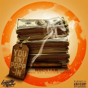 You Ain't Poppin' by Rocstar