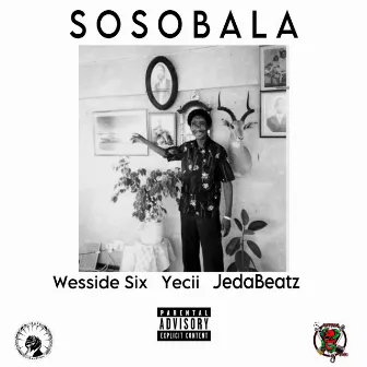 Sosobala by WESSIDE SIX