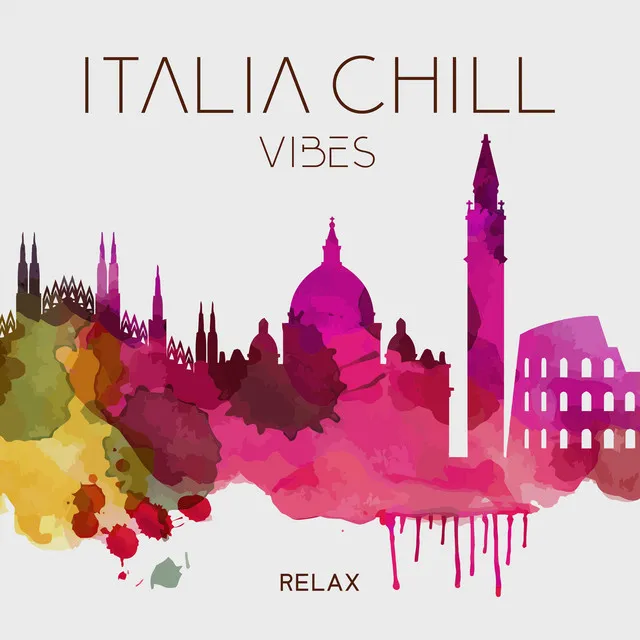 ITALIA CHILL VIBES – RELAX: La Migliore Musica Strumentale