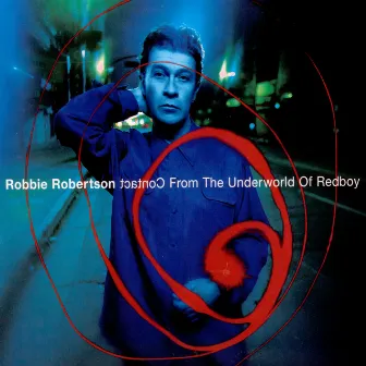 Contact From The Underworld Of Redboy by Robbie Robertson