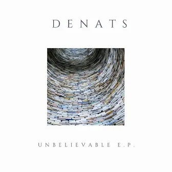 Unbelievable E.P. by Denats