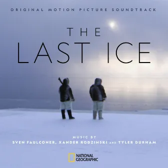 The Last Ice (Original Motion Picture Soundtrack) by Tyler Durham