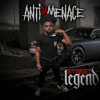 Street Legend by Anti Da Menace