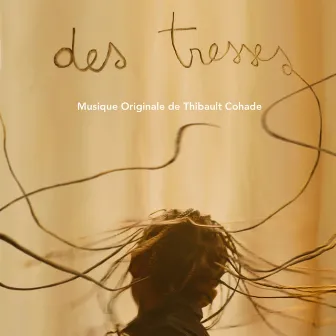 Des Tresses (Original Motion Picture Soundtrack) by Thibault Cohade