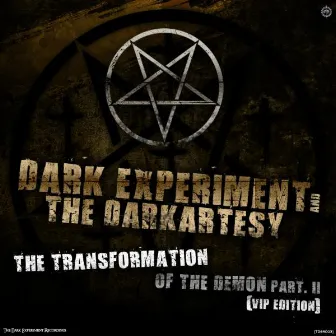 The Transformation of the Demon EP, Pt. II (VIP Edition) by Dark Experiment