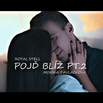 Pojď blíž pt.2 by Royal Stell