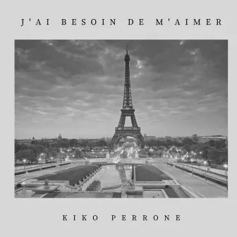 J'ai Besoin de M'aimer (Lounge & House) by Kiko Perrone