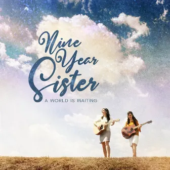 A World Is Waiting by Nine Year Sister