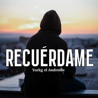 Recuérdame by York-G el Androide