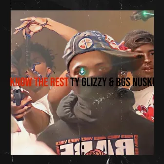 Know the Rest by Ty Glizzy