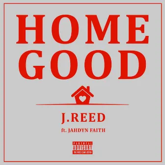 Home Good by J. Reed