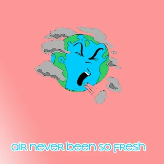 Air Never Been So Fresh by Unknown Artist