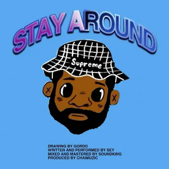 Stay Around by Sey