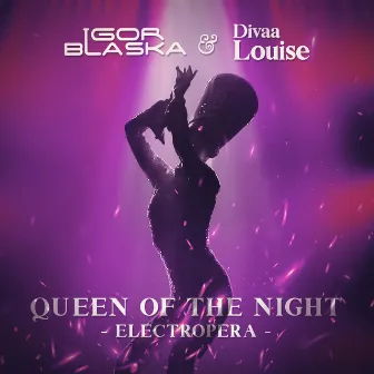 Queen of the Night - Electropera by Igor Blaska