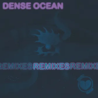 DENSE OCEAN REMIXES by Velvet Velour