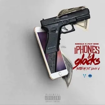 IPhones & Glocks by Kinslo