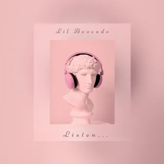 Listen... by Lil Avocado