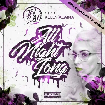 All Night Long (Remix Competition Top Winners) by Jay Slay