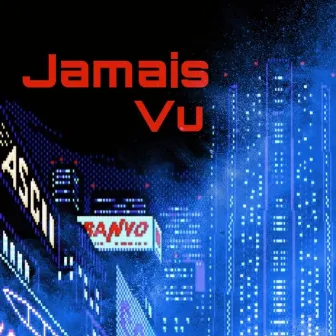 Jamais Vu by Le Jënk