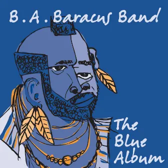 The Blue Album by B.A. Baracus Band