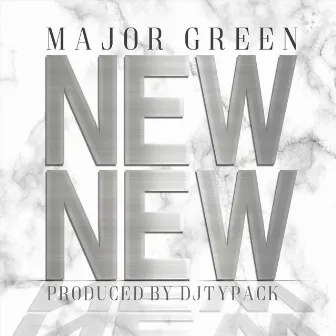 New New by Major Green