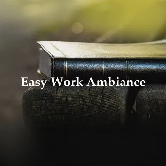 Easy Work Ambiance by 