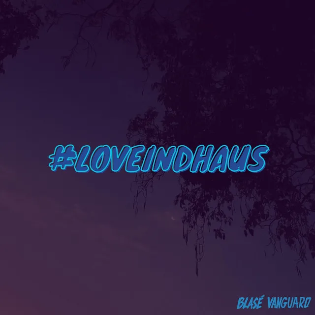 #Loveindhaus