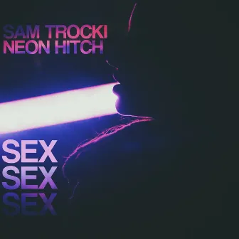 Sex Sex Sex by Sam Trocki