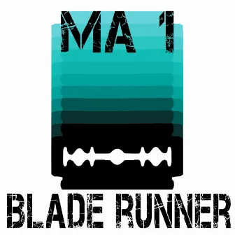 Blade Runner by DJ MA1