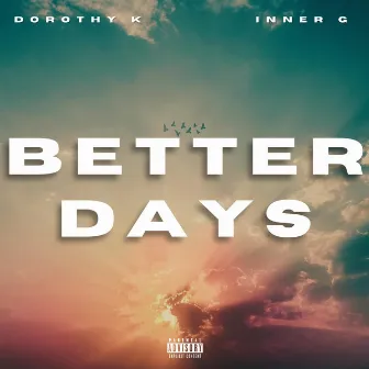 Better Days by Dorothyk