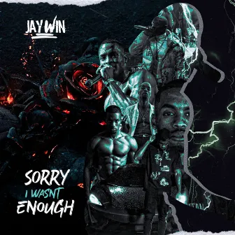 Sorry I Wasn't Enough by Jaywin