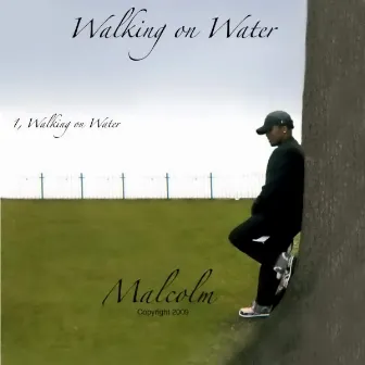 Walking On Water by Malcolm