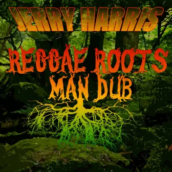 Reggae Roots Man Dub by Jerry Harris