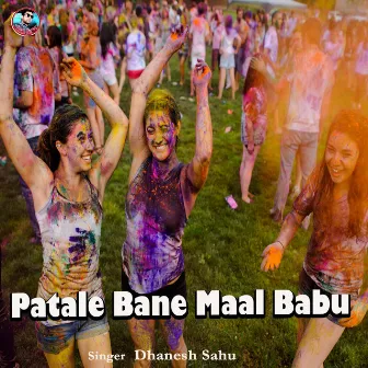 Patale Bane Maal Babu by 