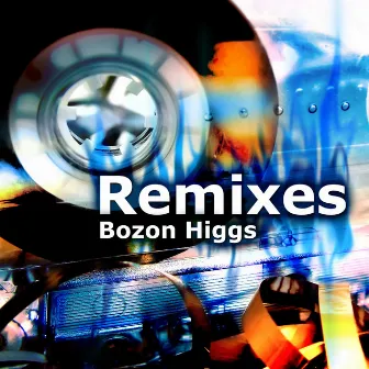 Remixes by Bozon Higgs